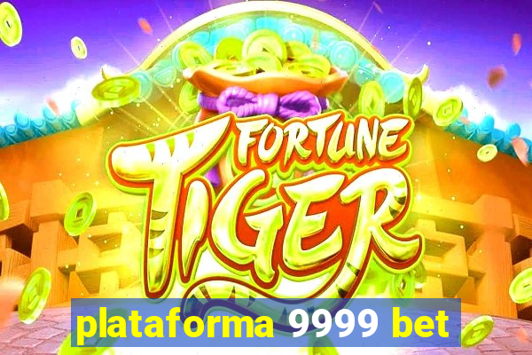 plataforma 9999 bet